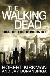 The Walking Dead: Rise of the Governor (The Governor Series Book 1)